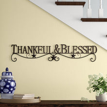Load image into Gallery viewer, Thankful and Blessed Metal Wall Décor
