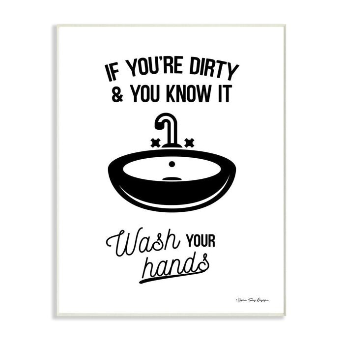'If you're dirty and you know it wash your hands' Wall Art (LW98)