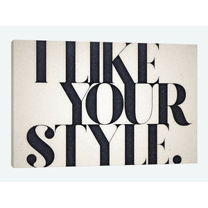 'Like Your Style' Textual Art on Canvas #1345HW