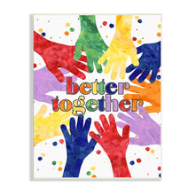 Load image into Gallery viewer, 19&#39;&#39; H x 13&#39;&#39; W x 0.5&#39;&#39; D Better Together Diversity Phrase Children&#39;s Rainbow Hands Art
