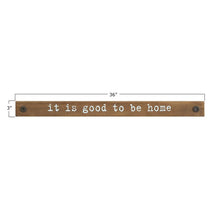 Load image into Gallery viewer, &#39;It Is Good to Be Home&#39; Wall Decor
